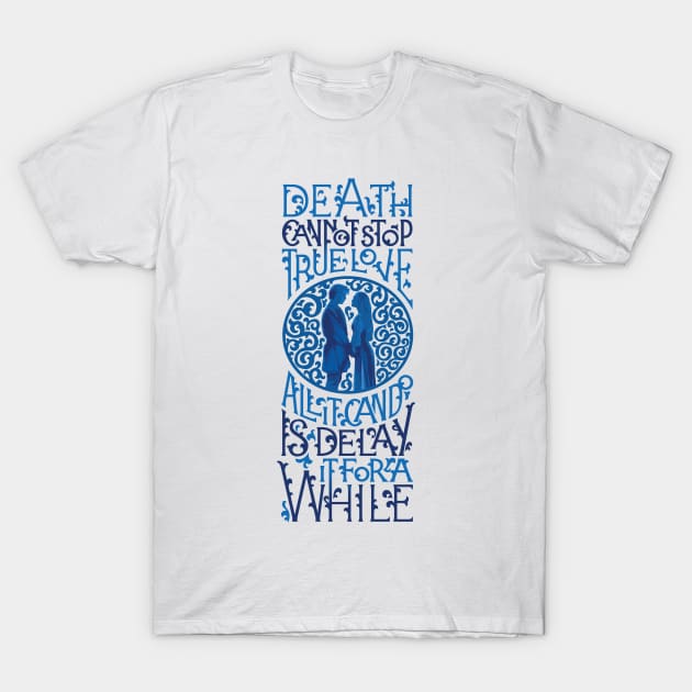 Death Cannot Stop True Love T-Shirt by polliadesign